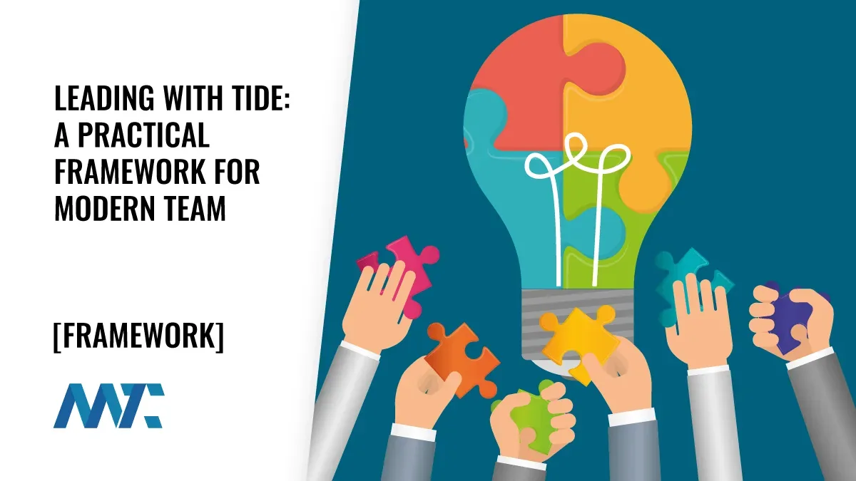 Leading with TIDE: A Practical Framework for Modern Team Management 1 Leading with TIDE: A Practical Framework for Modern Team Management