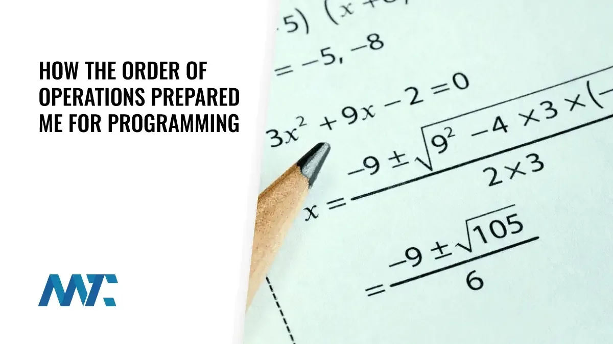How the Order of Operations prepared me for Programming 1 Programming and Math: Order of Operations
