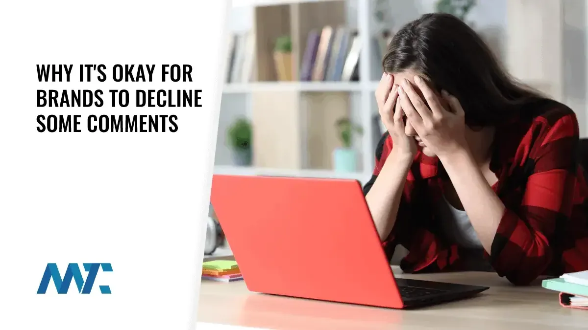 Why It's Okay For Brands To Decline Some Comments 1 Why Brands Should Decline Negative Comments