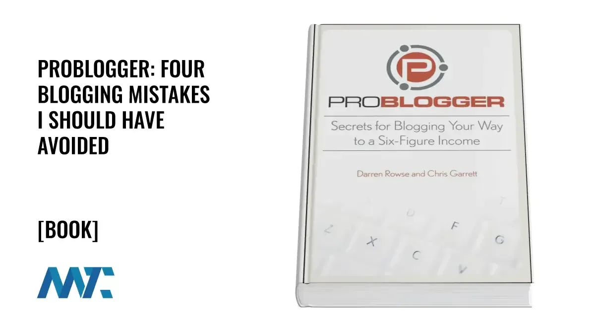 ProBlogger: Four Blogging Mistakes I Should Have Avoided 1 Problogger: Four Blogging Mistakes I Should have Avoided