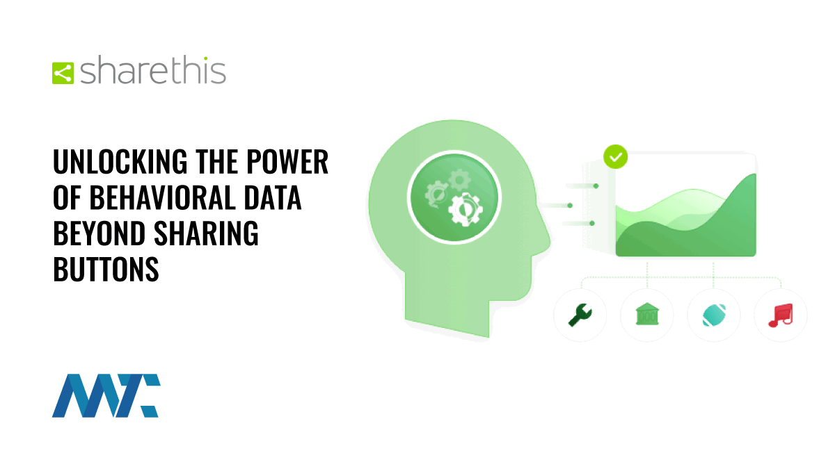 ShareThis: Unlocking the Power of Behavioral Data Beyond Sharing Buttons 1 ShareThis: Behavioral Data