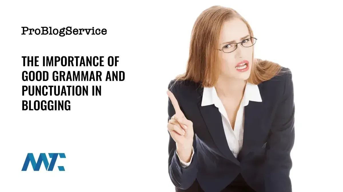 The Importance of Good Grammar and Punctuation in Blogging 1 Importance of Grammar and Punctuation in Blogging