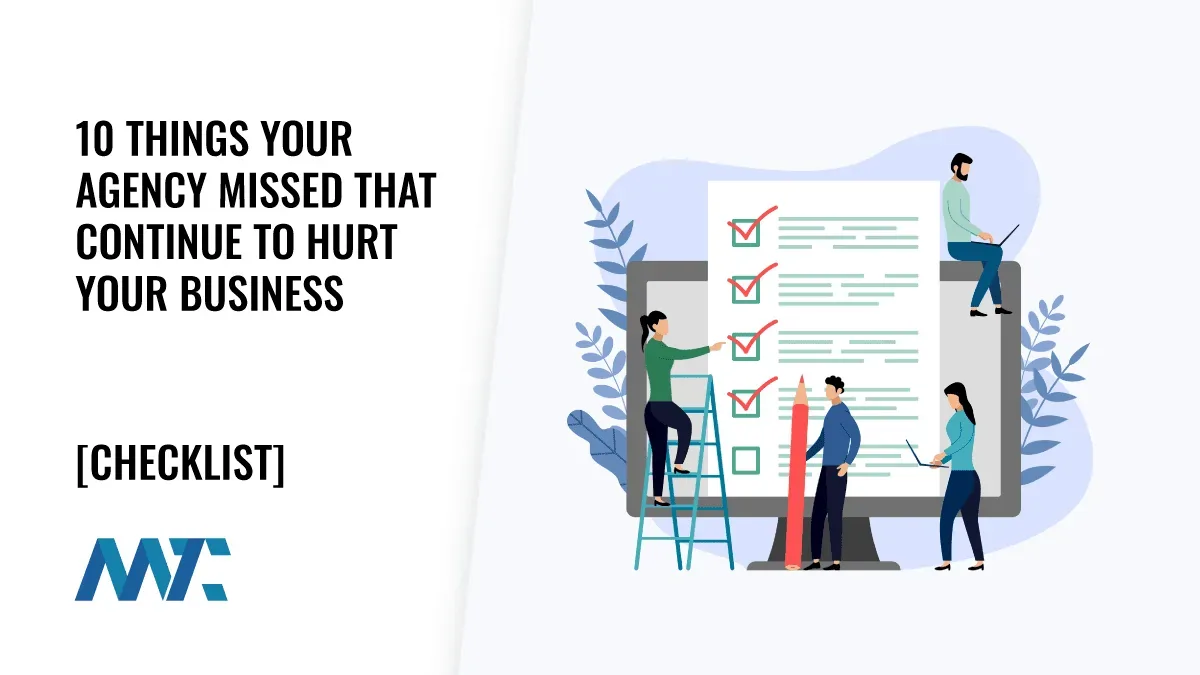 10 Things Your Agency Missed That Continue to Hurt Your Business 1 ten features your agency missed