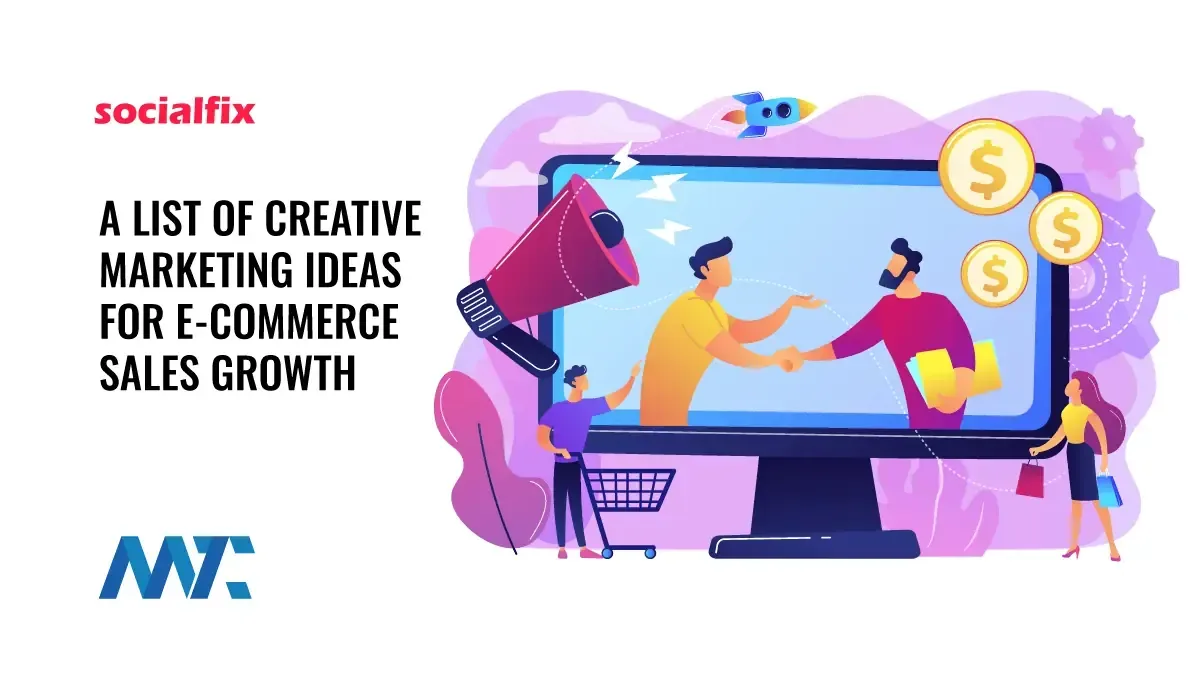 Grow Your E-Commerce Sales With This List of Creative Marketing Ideas 1 Ecommerce Creative Marketing Ideas