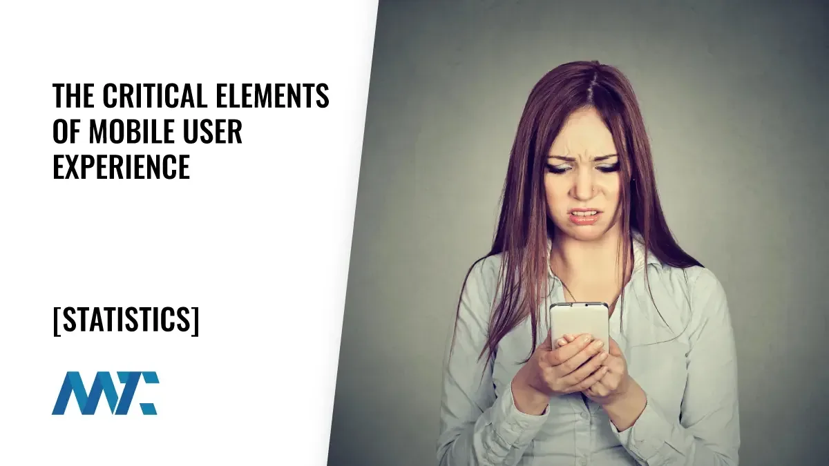 11 Critical Elements of Mobile User Experience (With Supporting Statistics) 1 Mobile User Experience (UX) Design Elements and Statistics