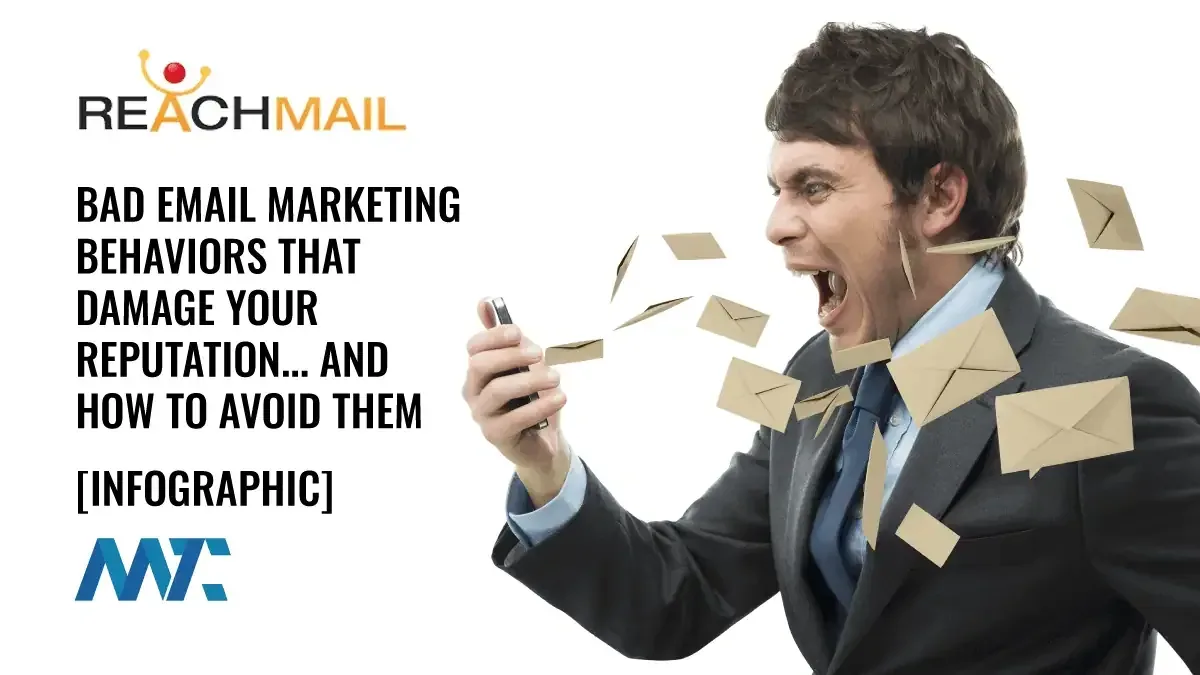 11 Bad Email Marketing Behaviors That Damage Your Reputation... And How To Avoid Them 1 Email Marketing Bad Behavior