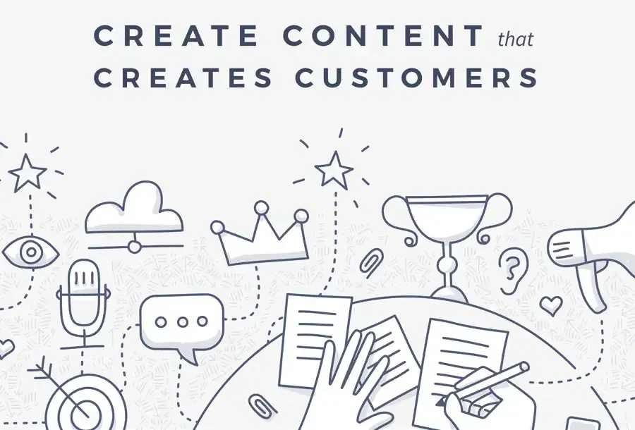 8 Ways for You to Create Content that Creates Customers 1 create content create customers