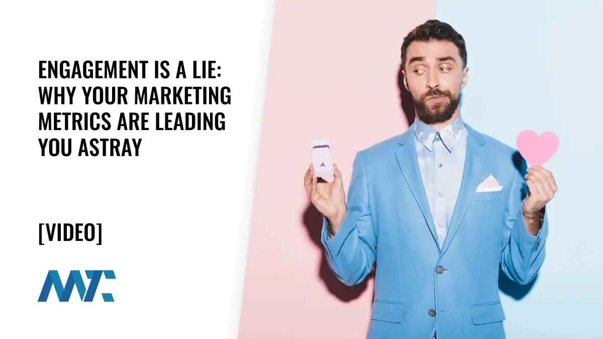 Engagement Is a Lie: Why Your Marketing Metrics Are Leading You Astray 1 What is True Marketing Engagement