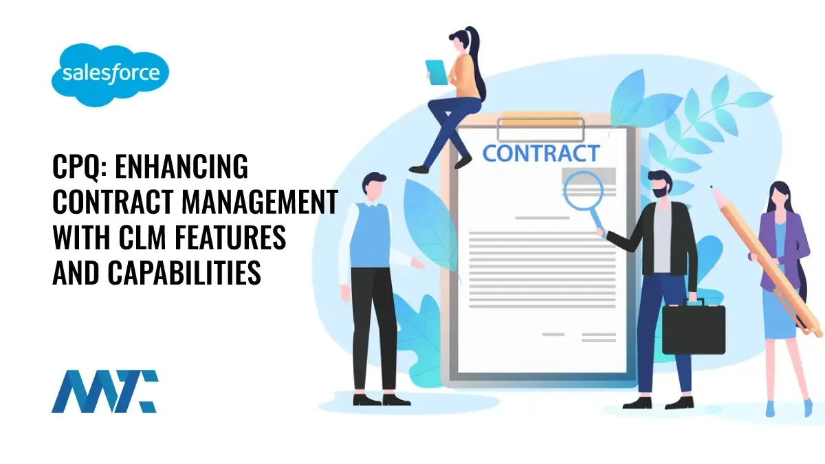 Salesforce CPQ: Enhancing Contract Management With CLM Features and Capabilities 1 Salesforce CPQ Contract Lifecycle Management
