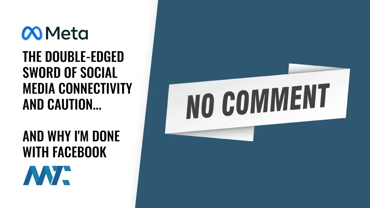 The Double-Edged Sword of Social Media Connectivity and Caution (and Why I'm Done with Facebook) 1 why i left facebook