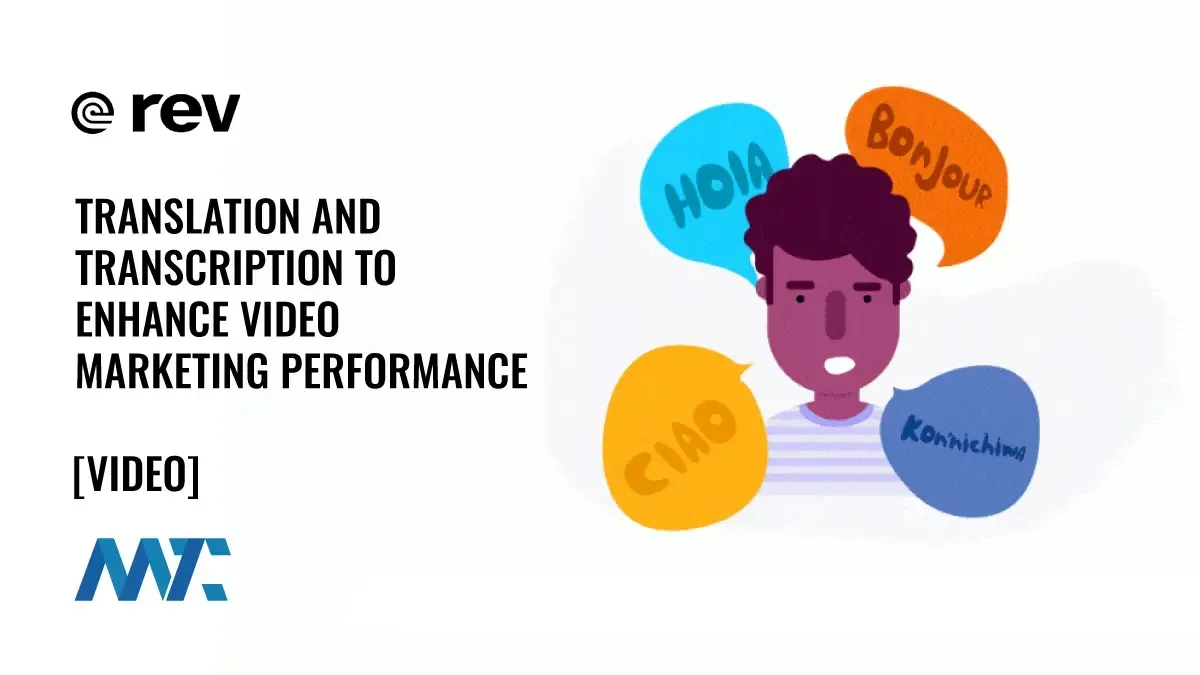 Translation and Transcription to Enhance Video Marketing Performance 1 Language translation and transcription for video marketing