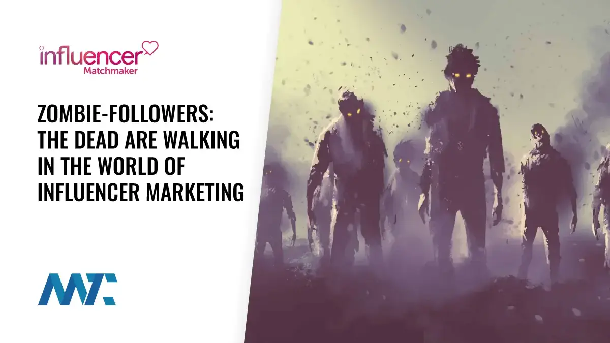 Zombie-Followers: The Dead Are Walking In The World Of Influencer Marketing 1 zombie followers influencer marketing