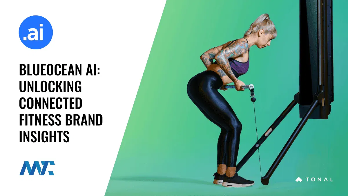 Utilizing BlueOcean's Proprietary AI To Unlock Connected Fitness Brand Insights 1 BlueOcean AI Analysis of Connected Fitness Brand Insights