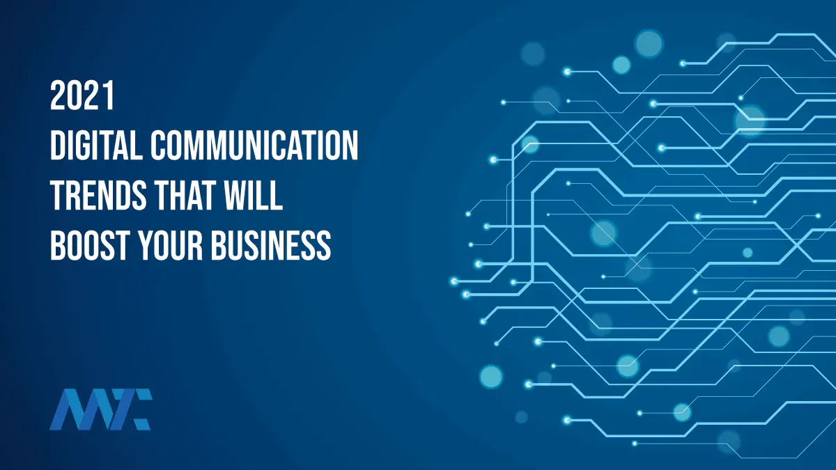 The 2021 Digital Communication Trends That Will Boost Your Business 1 Digital Communications