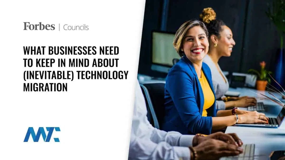 What Businesses Need To Keep In Mind About (Inevitable) Technology Migration 1 Technology Migration Tips and Best Practices