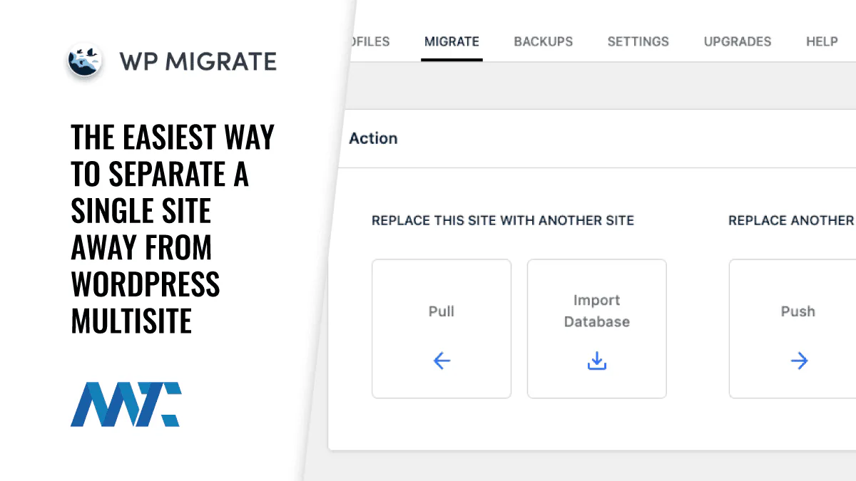 WP Migrate: The Easiest Way To Separate A Single Site Away From WordPress Multisite 1 Migrate Single WordPress Site From Multisite