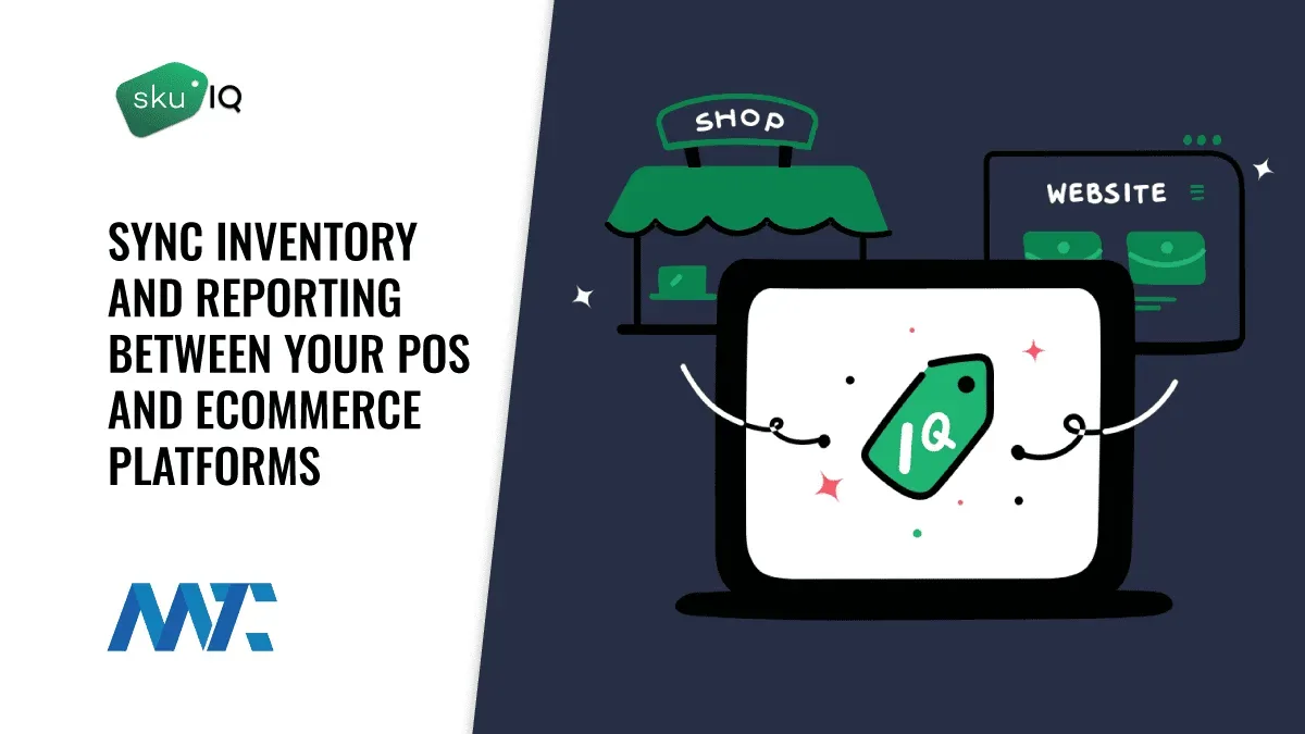 SQU IQ: Sync Inventory and Reporting Between Your POS and E-commerce Platforms 1 SKU IQ: Synchronize POS and Ecommerce Inventory