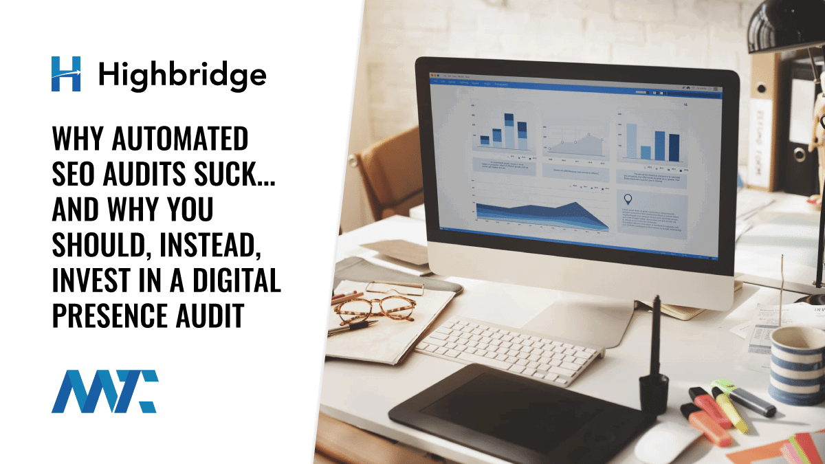 8 Reasons Why Automated SEO Audits Are Likely Hurting Your Site's Rankings And Wasting Your Time and Effort 1 Digital Presence Audit