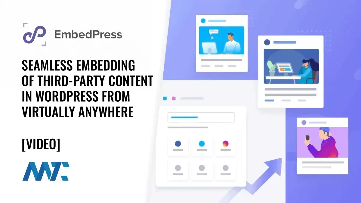 EmbedPress: Seamless Embedding Of Third-Party Content In WordPress From Virtually Anywhere 1 EmbedPress: How to Embed In WordPress