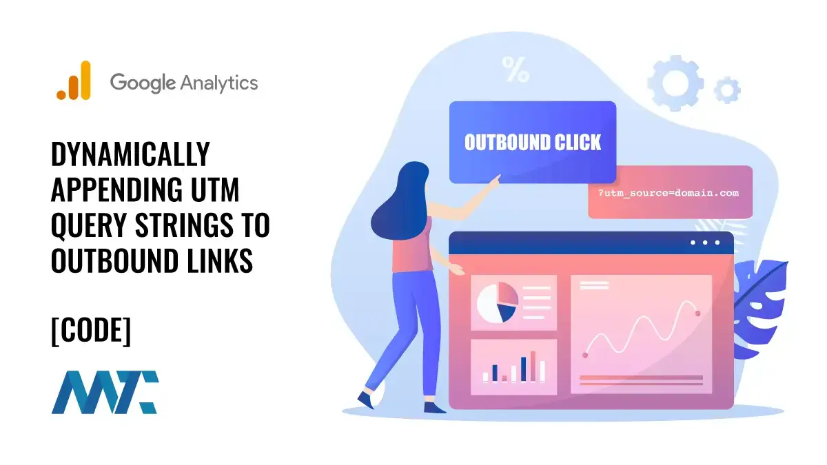 Google Analytics: Dynamically Appending UTM Query Strings to Outgoing Links 1 append utm querystring outbound links javascript jquery