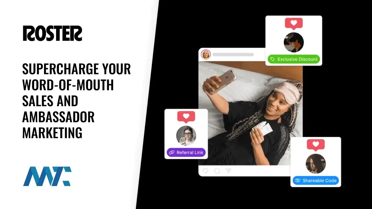 Roster: Supercharge Your Word-of-Mouth Sales and Ambassador Marketing 1 Roster: Ambassador Marketing Platform to Track WOM