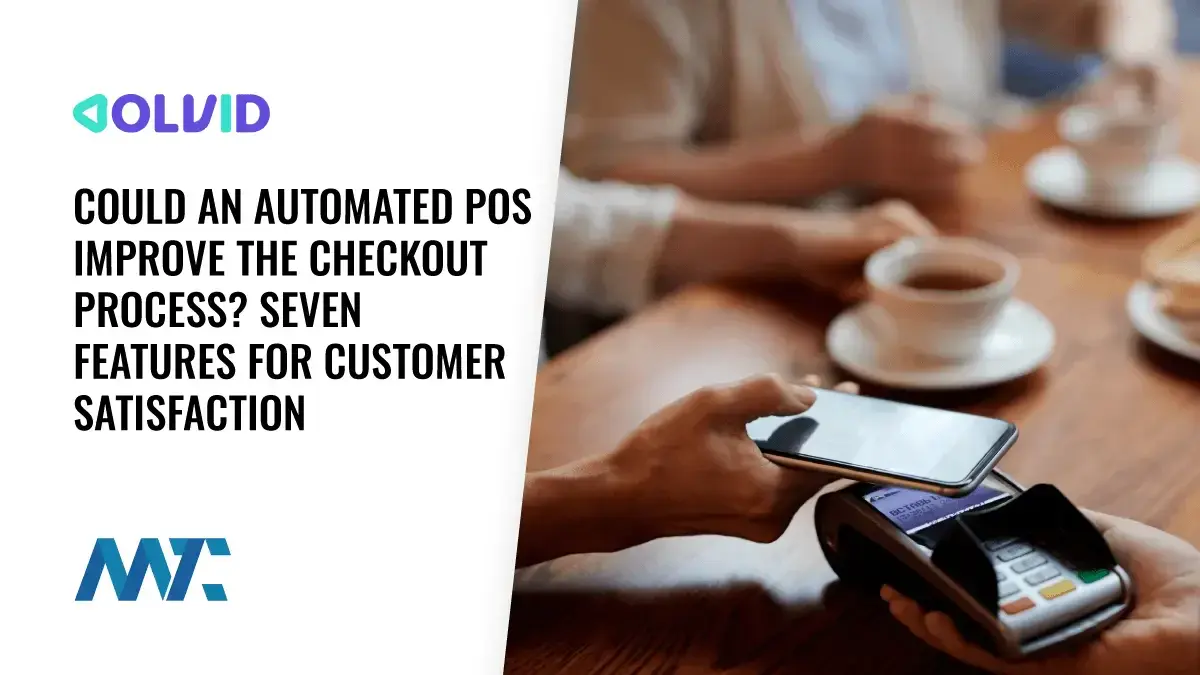 Could an Automated POS Improve The Checkout Process? 7 Features For Customer Satisfaction 1 automated point of sales