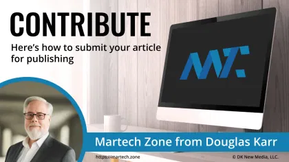 Submit Your Martech Zone Article 1 contribute to martech zone