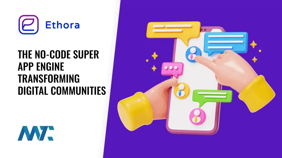 The No-Code Super App Engine Transforming Digital Communities 1 Ethora: The No-Code Super App Engine Transforming Digital Communities