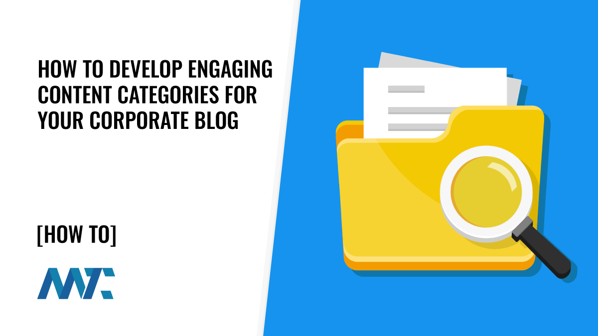 How To Select Engaging Content Categories For Your Corporate Blog 1 Developing Content Categories for Blogging