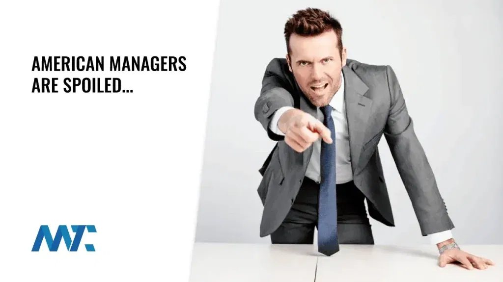 American managers are spoiled