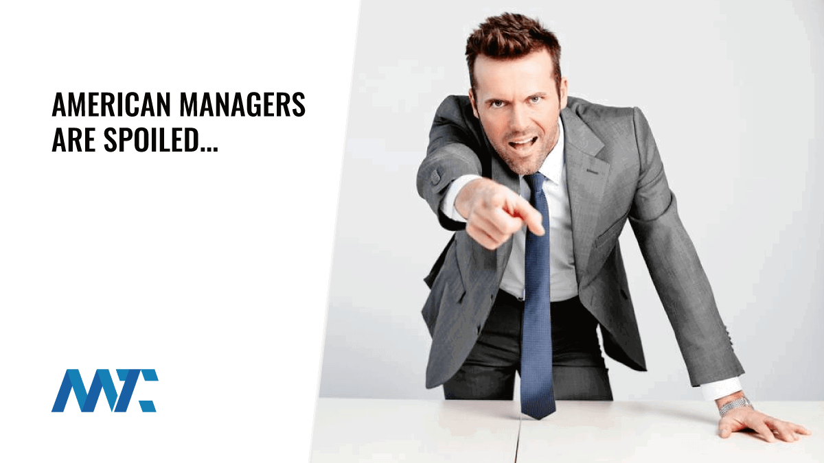 American managers are spoiled