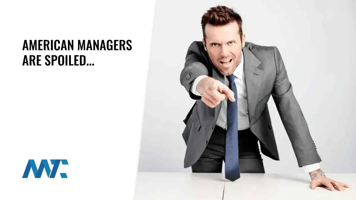 American managers are spoiled