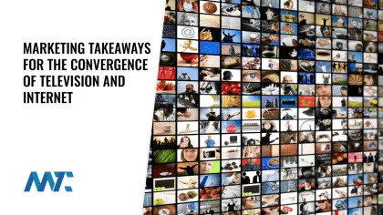 Television and the Internet: Marketing Takaways