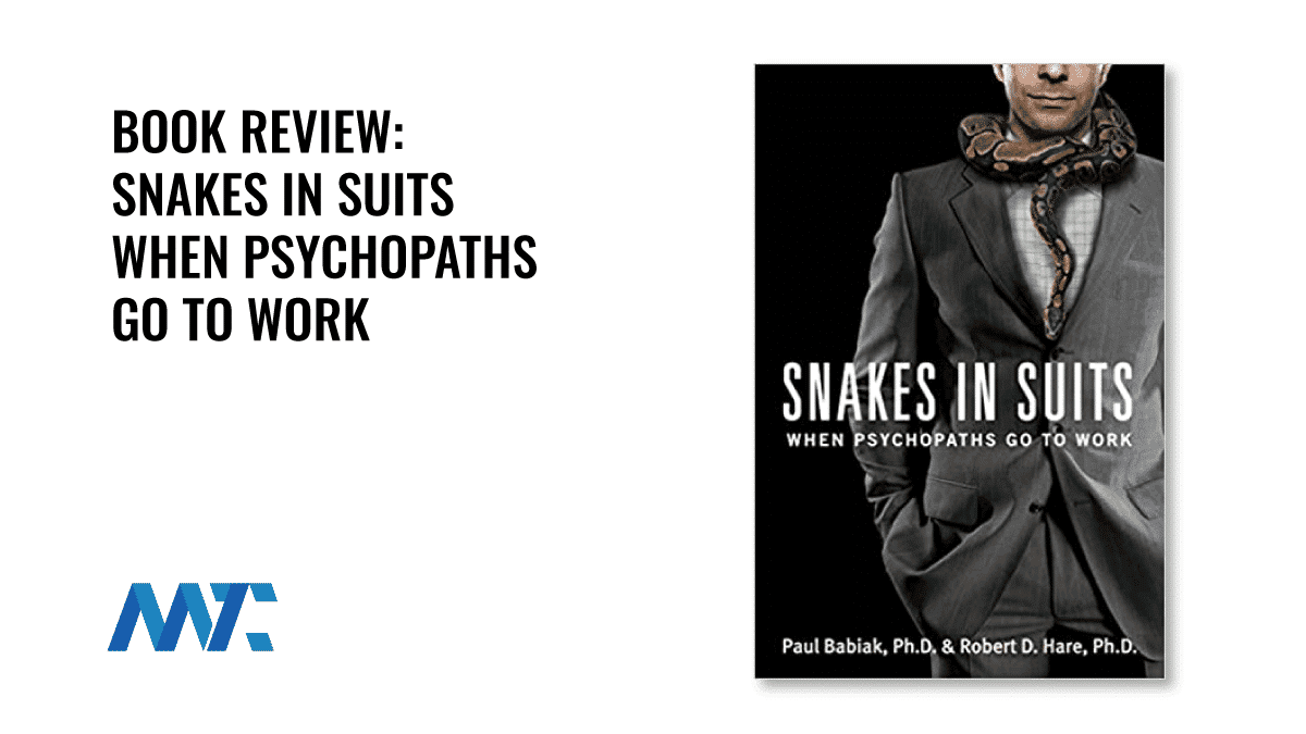 When Psychopaths go to Work 1 Snakes In Suits: When Psychopaths Go To Work