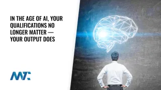 The Age of AI: Qualifications versus Output