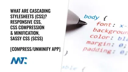 What is CSS? Cascading Style Sheets, Responsive CSS, Sassy CSS, Compress, Minify, Unminify, Uncompress Tool