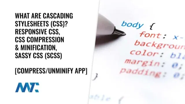 What is CSS? Cascading Style Sheets, Responsive CSS, Sassy CSS, Compress, Minify, Unminify, Uncompress Tool