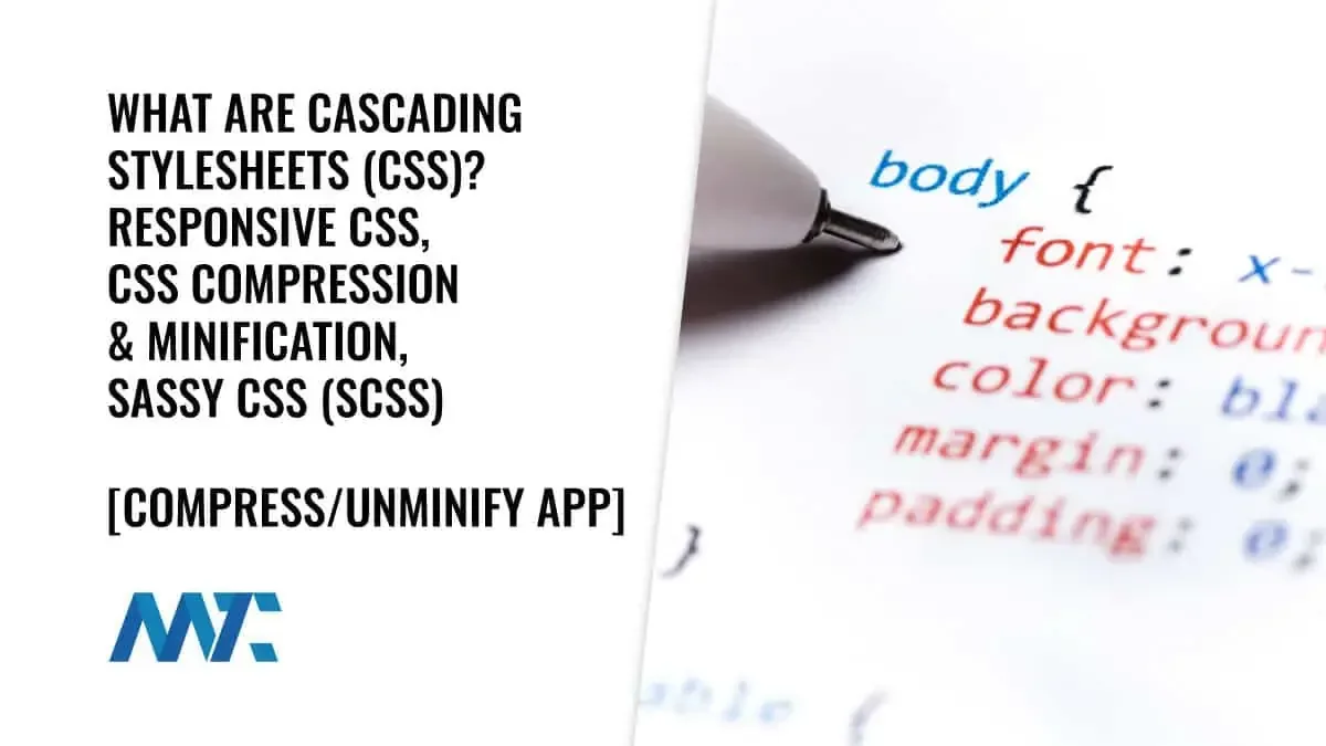 What is CSS? Cascading Style Sheets, Responsive CSS, Sassy CSS, Compress, Minify, Unminify, Uncompress Tool