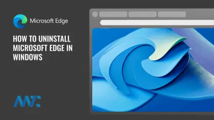 How to Uninstall Microsoft Edge in Windows