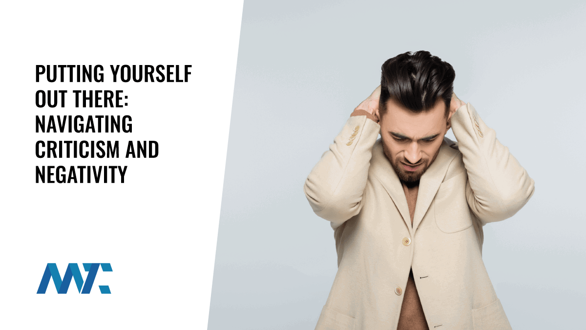 Putting Yourself Out There: Navigating Criticism and Negativity 1 Social Media Etiquette: Criticism, Negativity, and Detractors