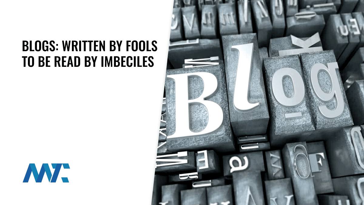 Blogs: Written by Fools to be Read by Imbeciles... 1 Joseph Rago Wall Street Journal Quote on Blogging