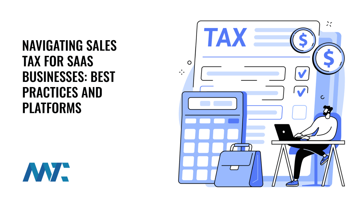 Navigating Sales Tax for SaaS Businesses: Best Practices and Platforms 1 SaaS Sales Tax Compliance Guide and Platforms