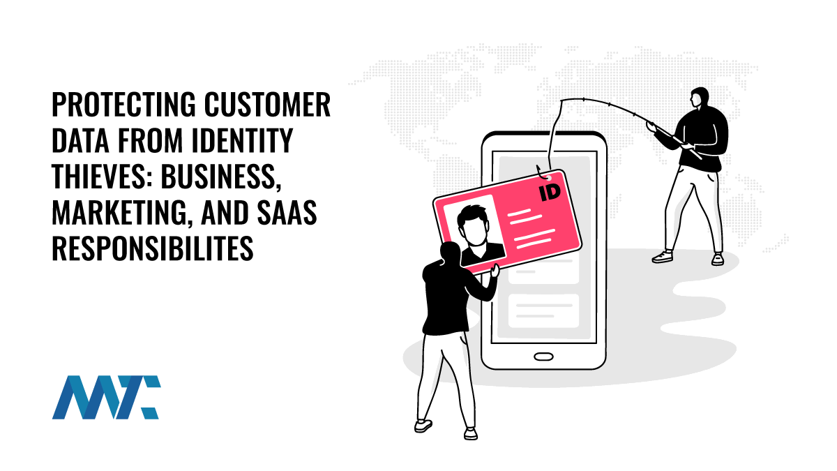 Protecting Customer Data from Identity Thieves: Marketing, SaaS, and Business Responsibilities 1 Identity Theft Precautions for Marketers