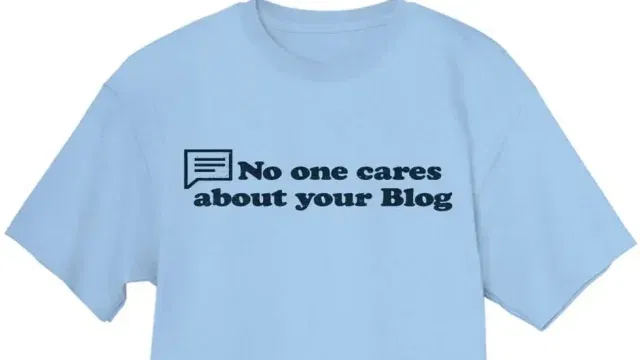 no one cares about your blog