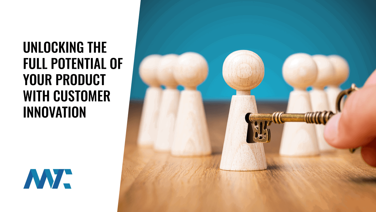 Unlocking the Full Potential of Your Product With Customer Innovation 1 Product Management and Customer Innovation