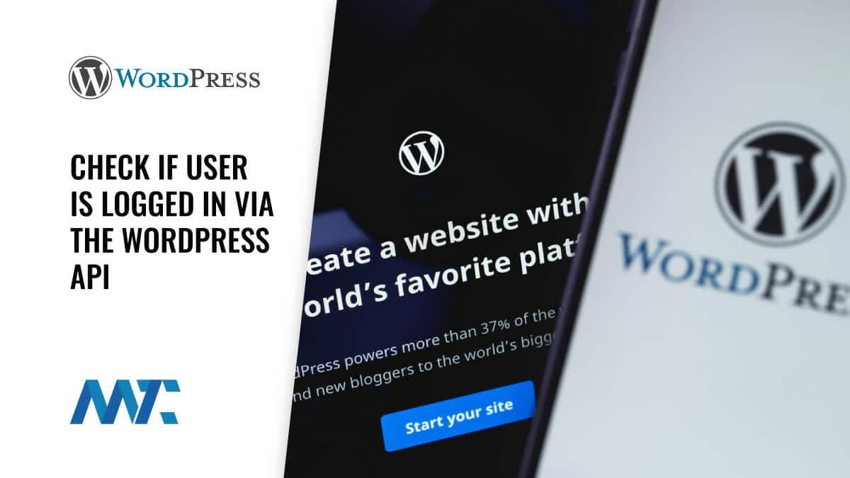 WordPress: How To Check If The User is Logged, Determine Their Role, And Modify Content 1 WordPress API - If user logged in and user_level or role