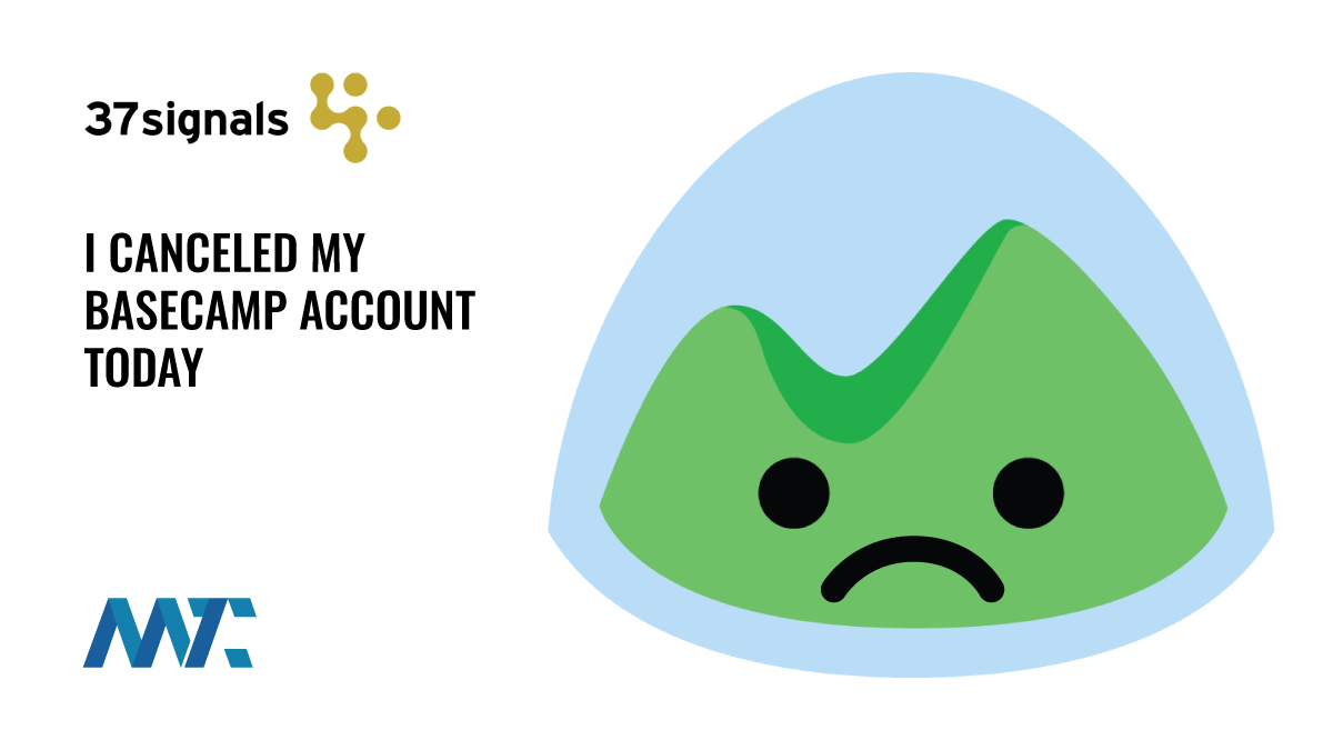 I Canceled My Basecamp Account Today 1 I Canceled Basecamp Today