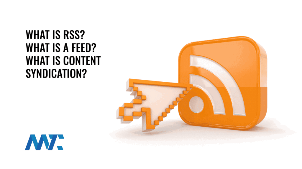What is RSS? Feed? Syndication?