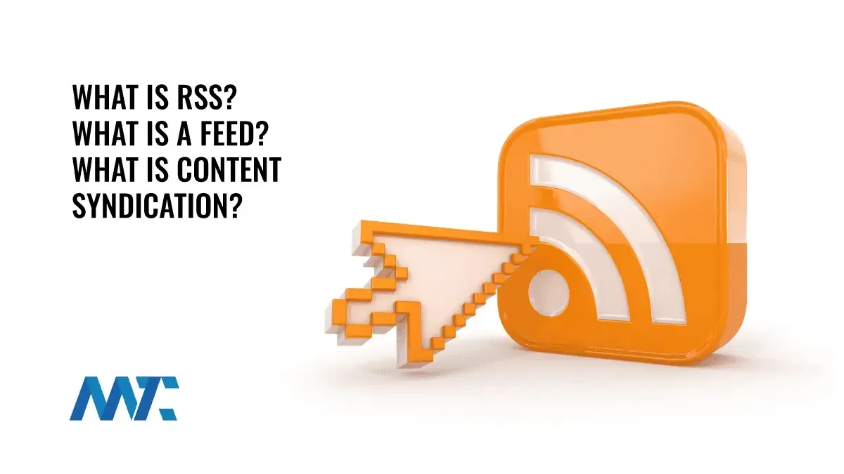 What is RSS? Feed? Syndication?