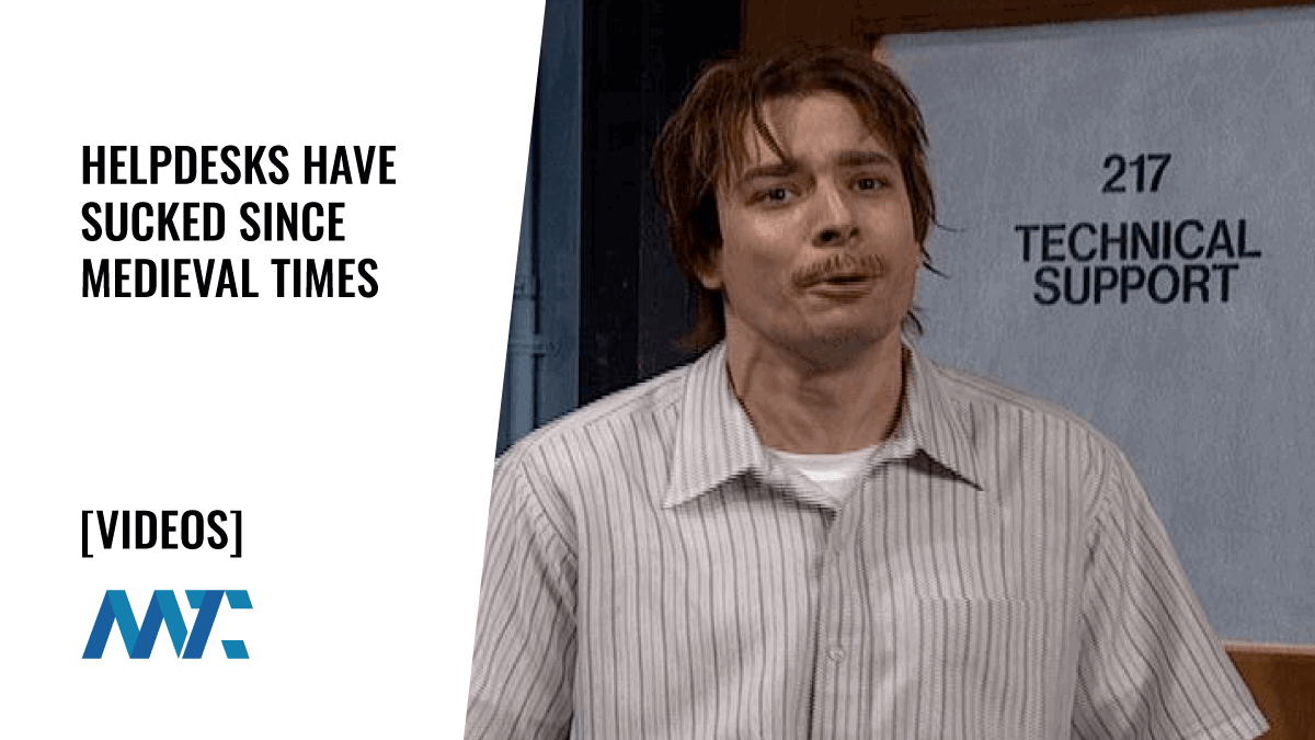 Helpdesks Have Sucked Since Medieval Times 1 Helpdesk Humor Skits